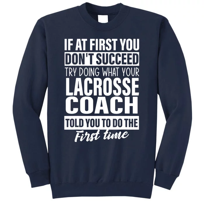 If At First You Dont Succeed Lacrosse Coach Gifts Men Tall Sweatshirt