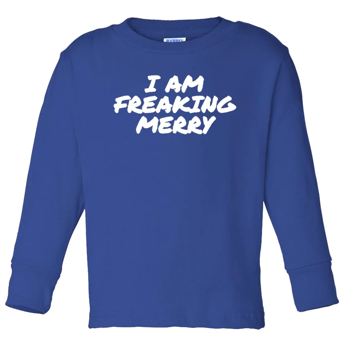 I Am Freaking Merry Christmas Cute Gift Toddler Long Sleeve Shirt