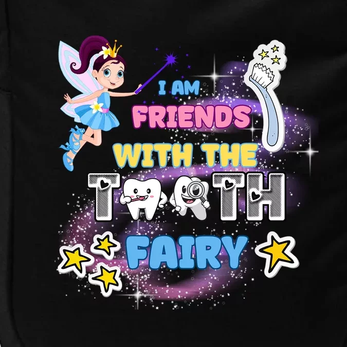 I Am Friends With The Tooth Fairy Toothbrush Stars S Funny Gift Impact Tech Backpack