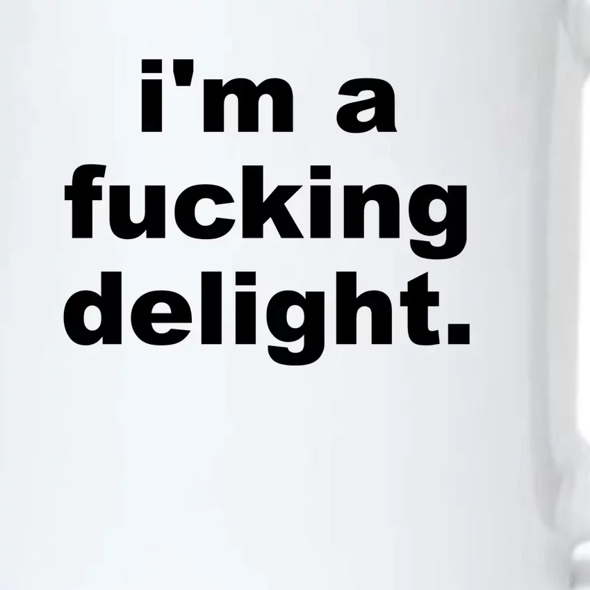 I'm A Fucking Delight Funny Quote Black Color Changing Mug