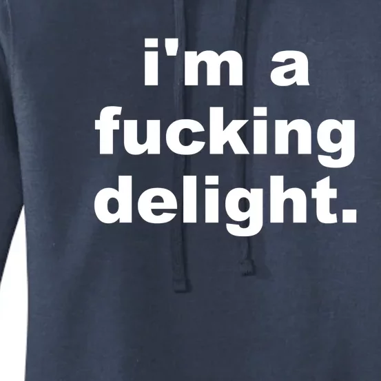 I'm A Fucking Delight Funny Quote Women's Pullover Hoodie