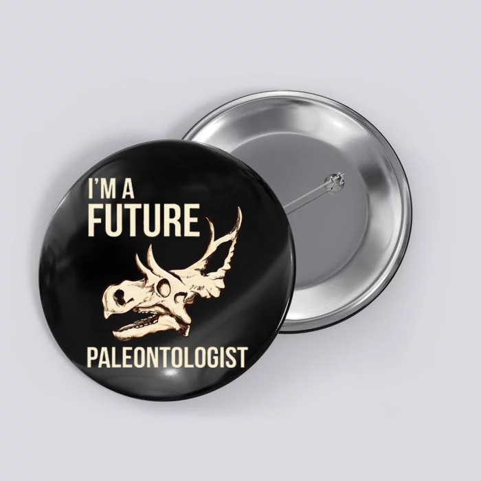 IM A Future Paleontologist Dinosaur Fossil Enthusiast Button