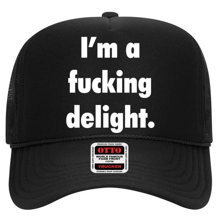 I'm A Fucking Delight High Crown Mesh Trucker Hat