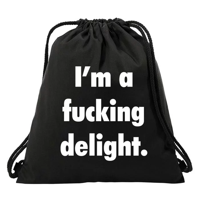 I'm A Fucking Delight Drawstring Bag