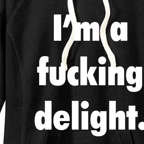 I'm A Fucking Delight Women's Fleece Hoodie