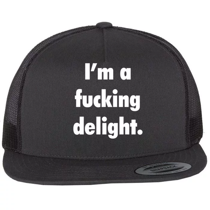 I'm A Fucking Delight Flat Bill Trucker Hat