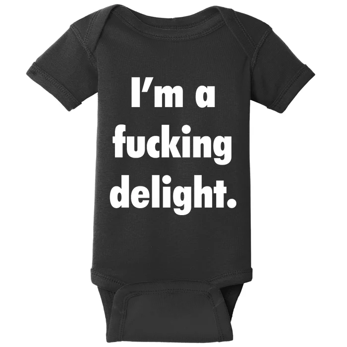 I'm A Fucking Delight Baby Bodysuit