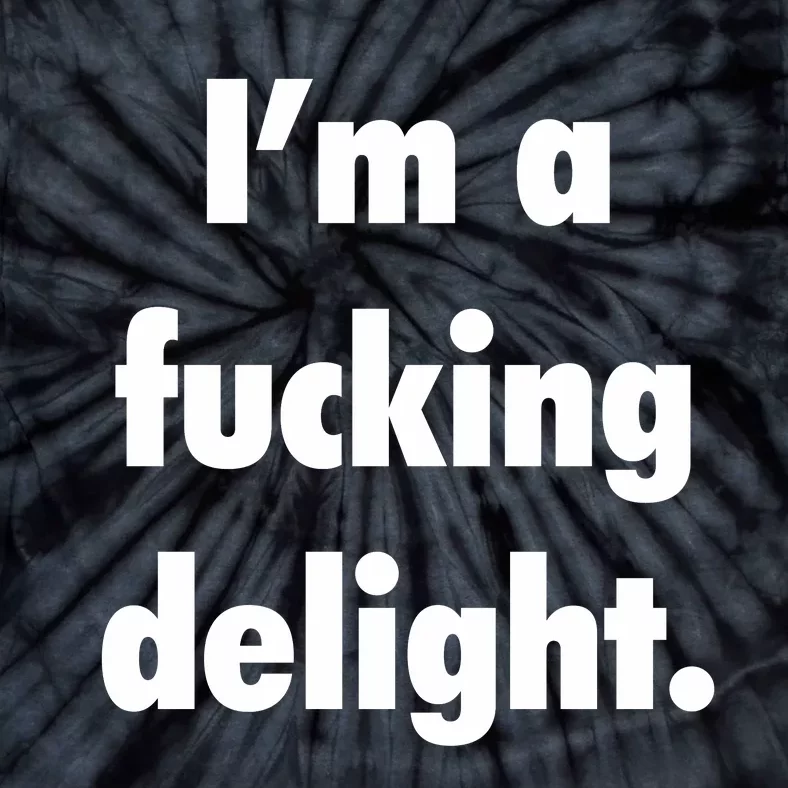 I'm A Fucking Delight Tie-Dye T-Shirt