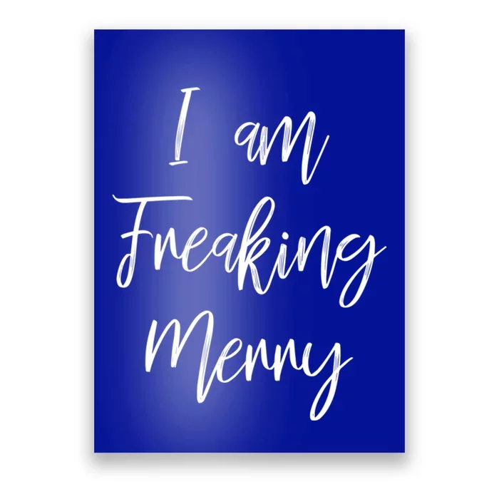 I Am Freaking Merry Funny Christmas Holiday Gift Lt Gift Poster