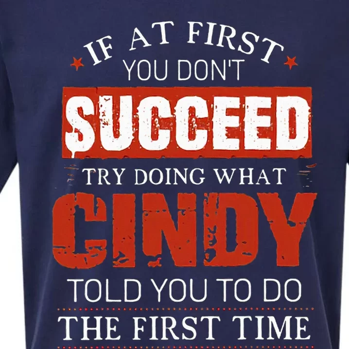 If At First You DonT Succeed Try Doing What Cindy Told Sueded Cloud Jersey T-Shirt