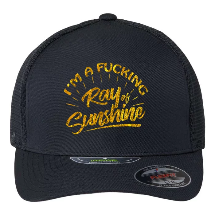 Im A Fucking Ray Of Sunshine Sarcastic Gold Font Flexfit Unipanel Trucker Cap