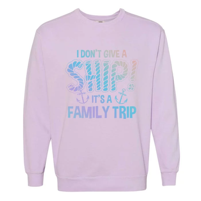 It's A Family Trip Cruise Ship Wear Anniversary Funny Gift Garment-Dyed Sweatshirt