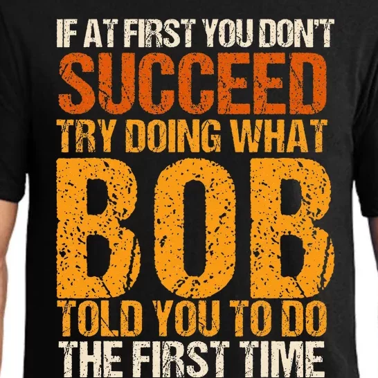 If At First You Dont Succeed Bob Funny Told You To Do Joke Pajama Set