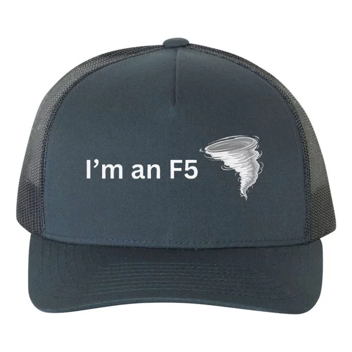 IM An F5 Tornado Humor Funny Feisty Yupoong Adult 5-Panel Trucker Hat