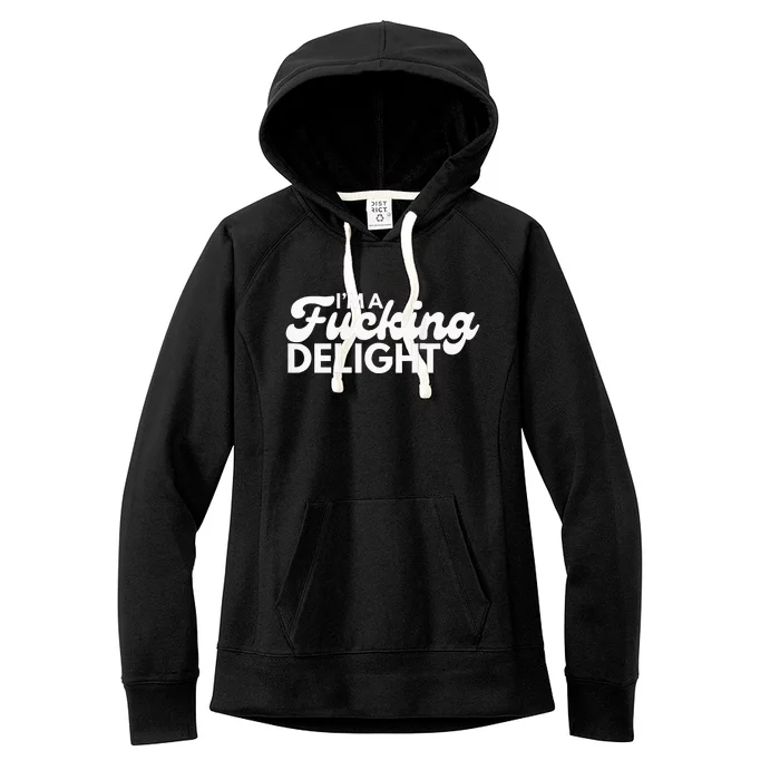 I'm A Fucking Delight Funny Sarcasm (on back) Women's Fleece Hoodie