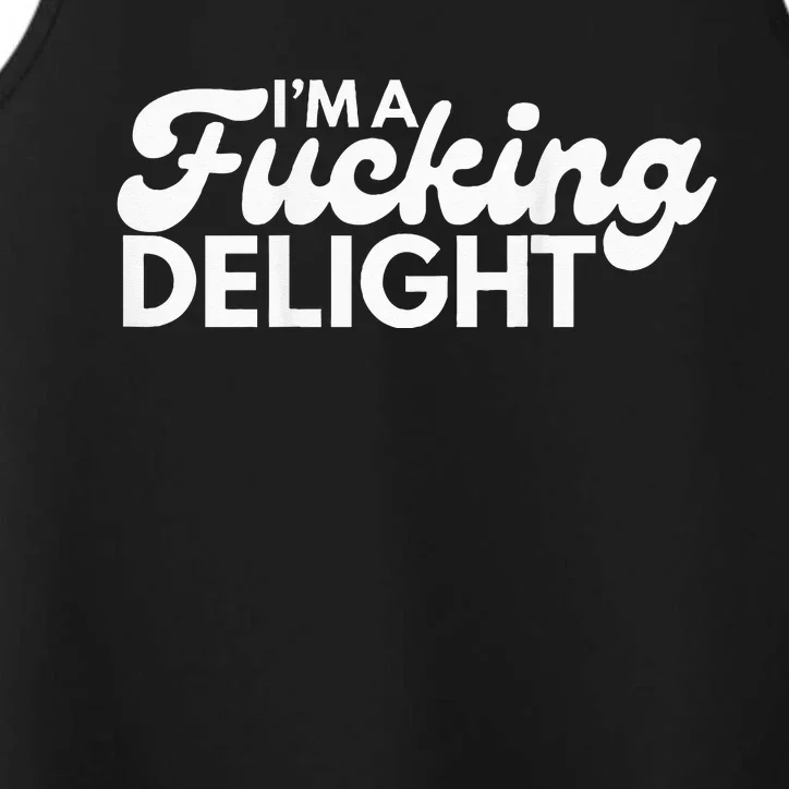 I'm A Fucking Delight Funny Sarcasm (on back) Performance Tank