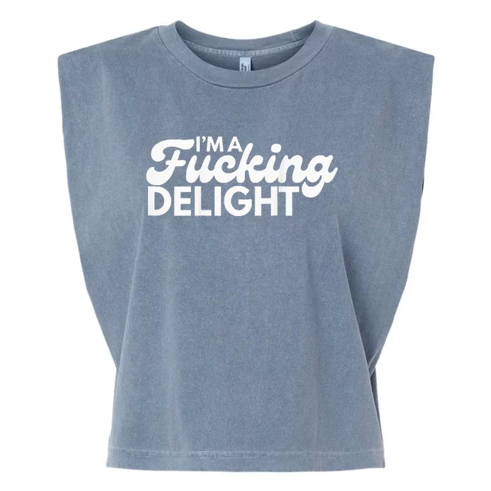 I'm A Fucking Delight Funny Sarcasm (on back) Garment-Dyed Women's Muscle Tee