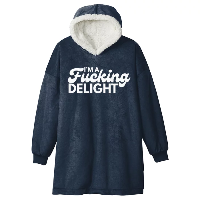 I'm A Fucking Delight Funny Sarcasm (on back) Hooded Wearable Blanket