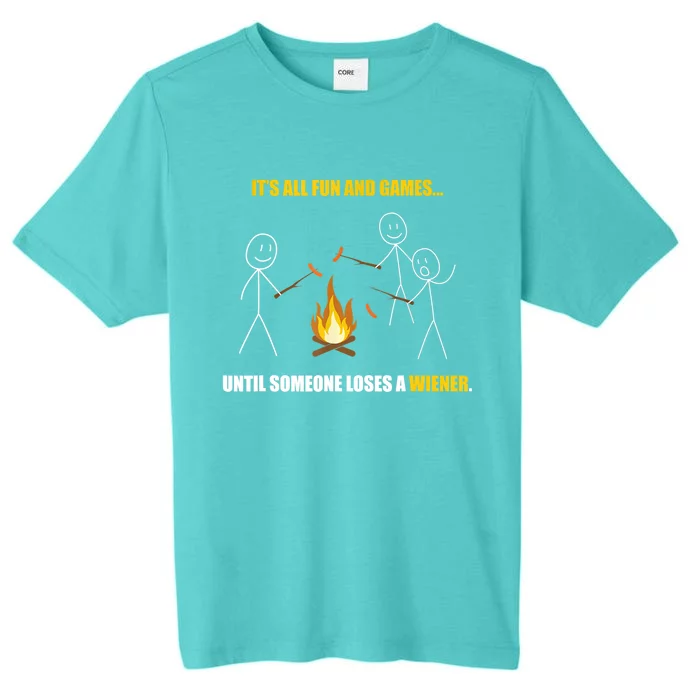 It's All Fun And Games Until Someone Loses A Wiener Gift ChromaSoft Performance T-Shirt