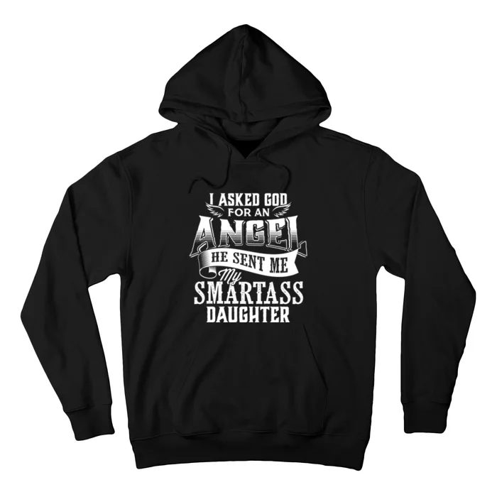 I Asked For An Angel God Sent Me A Smartass Daughter Funny Smartass Daughter Hoodie