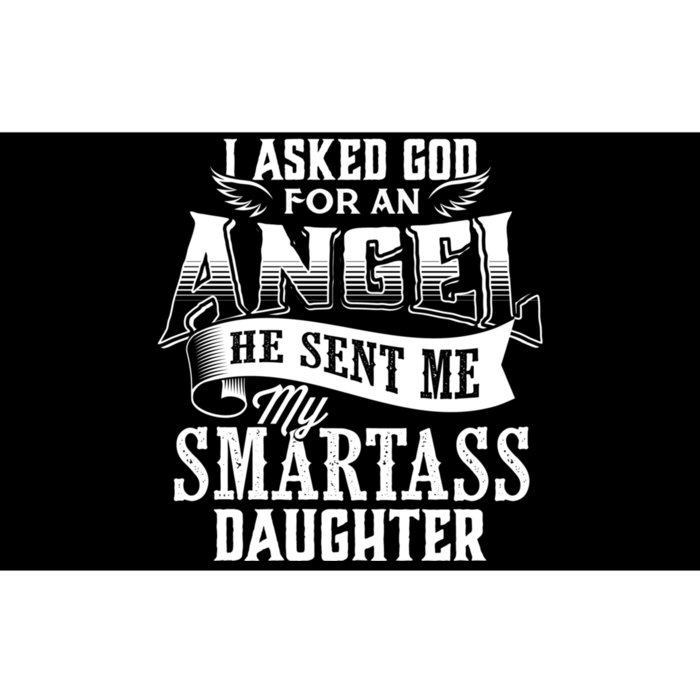 I Asked For An Angel God Sent Me A Smartass Daughter Funny Smartass Daughter Bumper Sticker