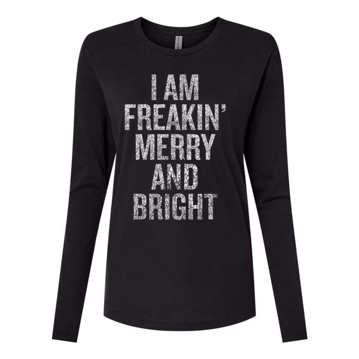 I Am Freaking Merry And Bright Gift Womens Cotton Relaxed Long Sleeve T-Shirt