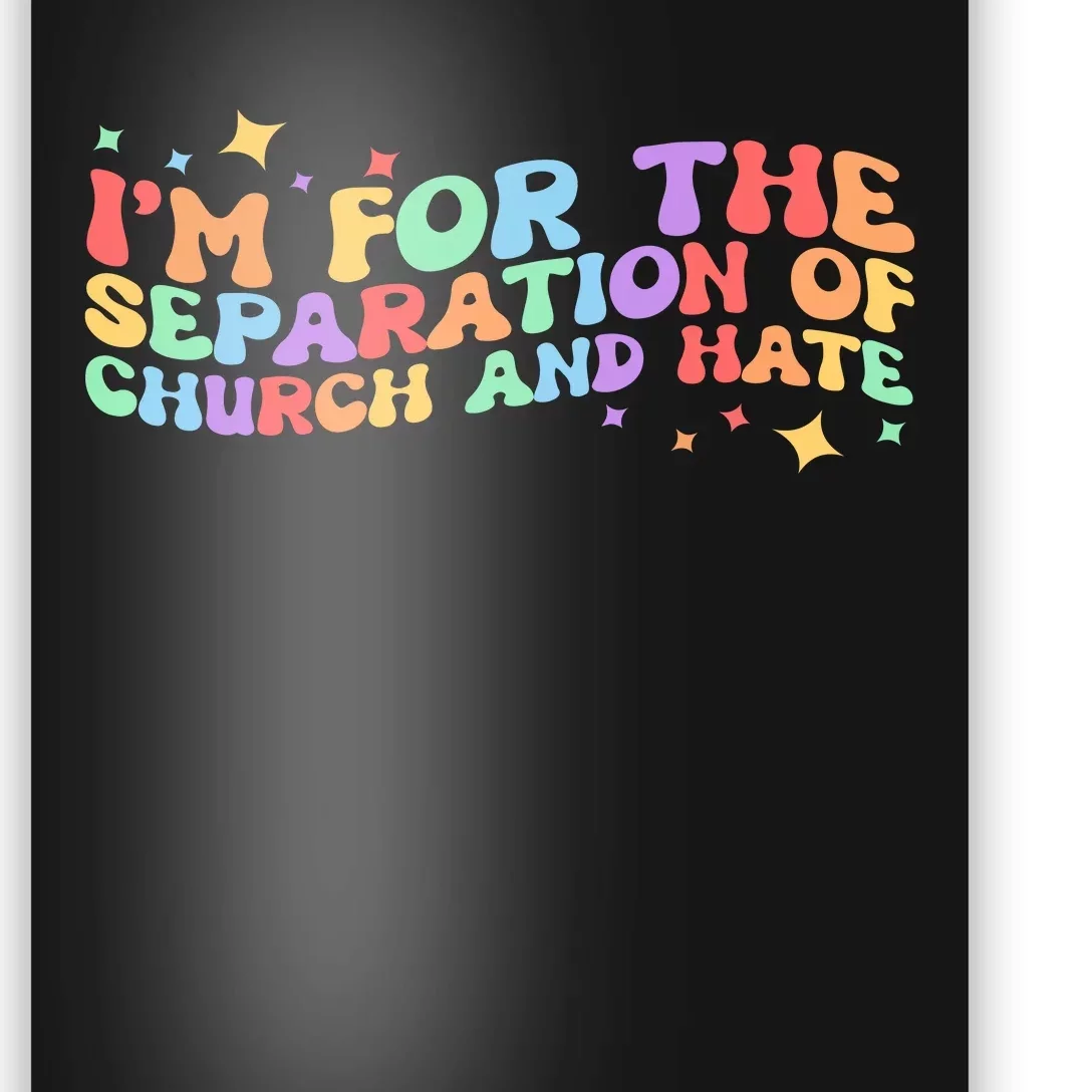 I Am For The Separation Of Church And Hate Lgbtq Pride Lgbt Poster