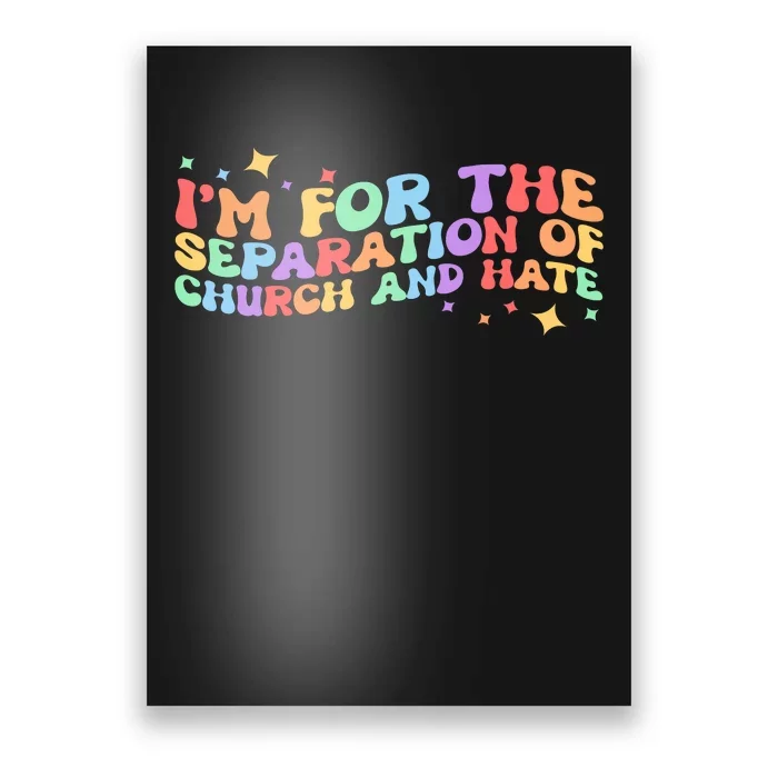 I Am For The Separation Of Church And Hate Lgbtq Pride Lgbt Poster