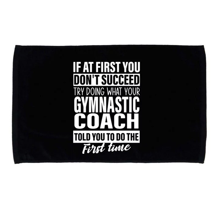 If At First You Dont Succeed Gymnastic Coach Gift Women Men Microfiber Hand Towel