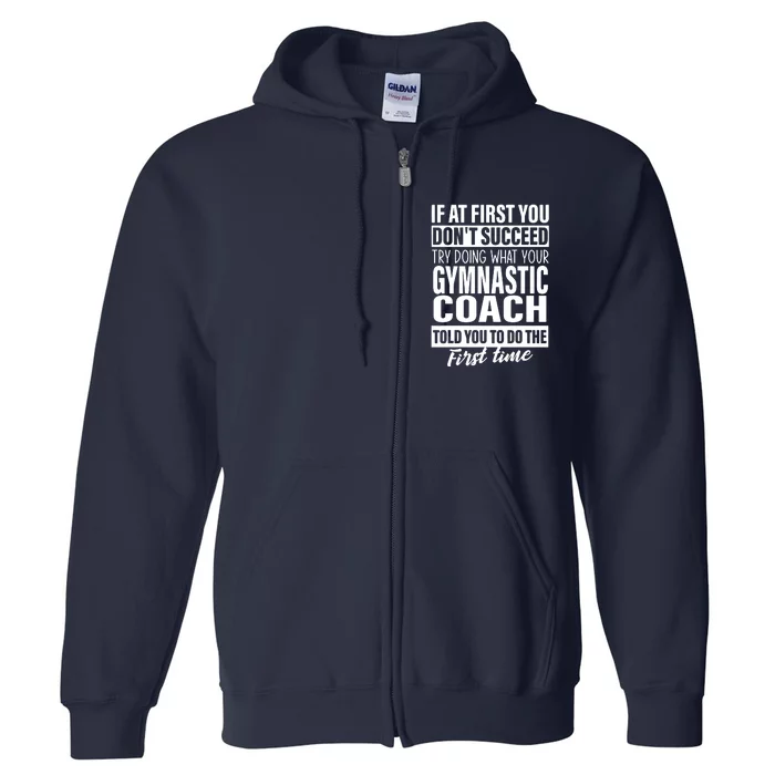 If At First You Dont Succeed Gymnastic Coach Gift Women Men Full Zip Hoodie