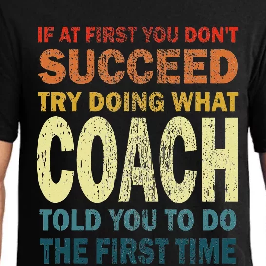 If At First You Dont Succeed Try Doing What Your Coach Funny Pajama Set