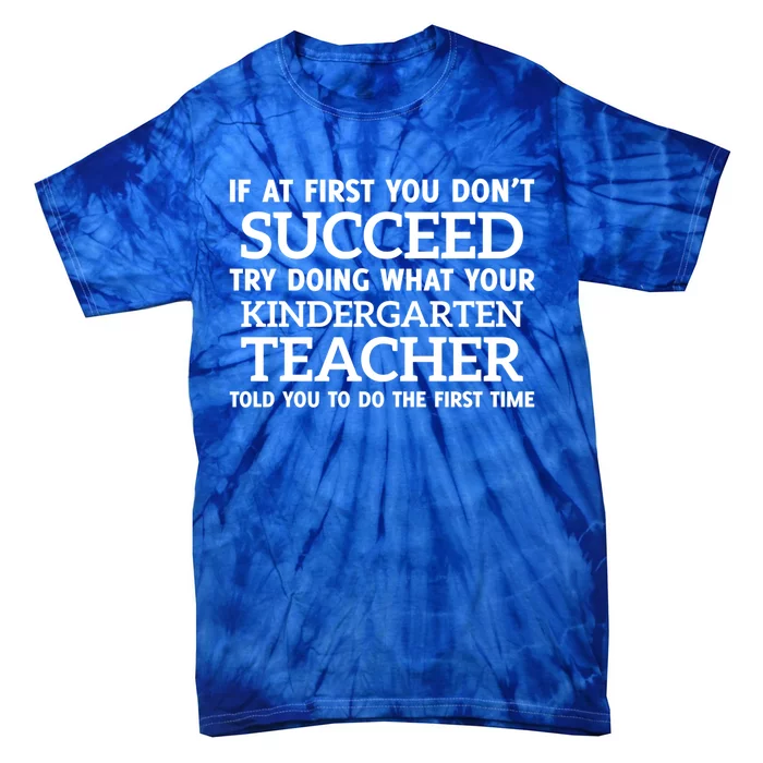 If At First You Dont Succeed Kindergarten Teacher Gift Tie-Dye T-Shirt