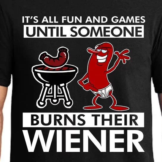 Its All Fun And Games Until Someone Burns Their Wiener Pajama Set