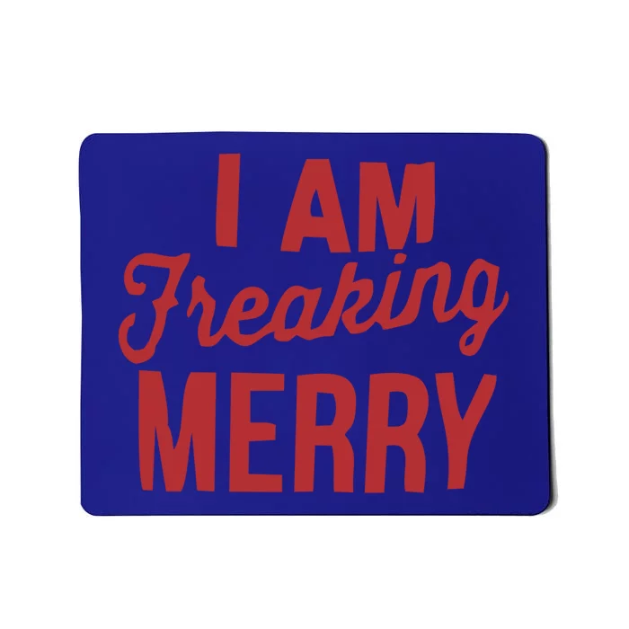 I Am Freaking Merry Xmas Funny Christmas Gift Mousepad