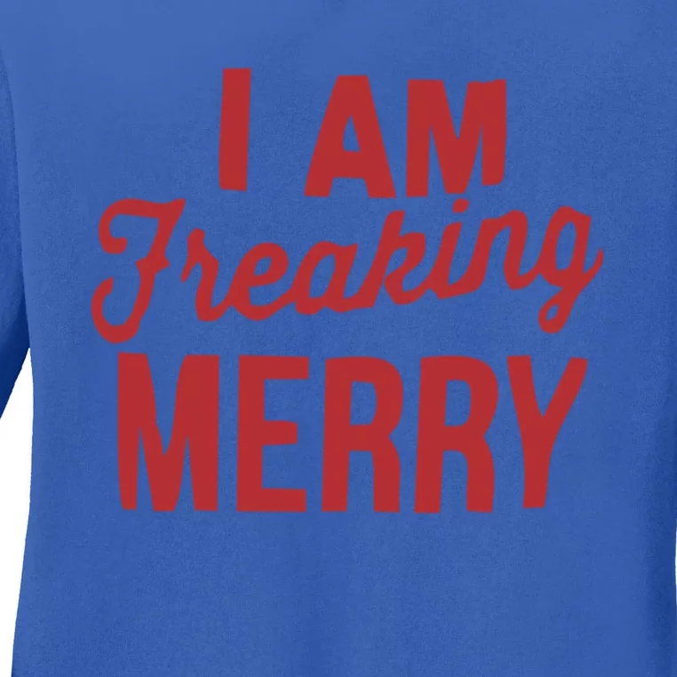 I Am Freaking Merry Xmas Funny Christmas Gift Ladies Long Sleeve Shirt