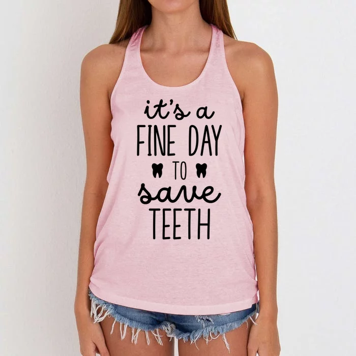 ItS A Fine Day To Save Th Dentistry Dentists Dentist Gift Women's Knotted Racerback Tank