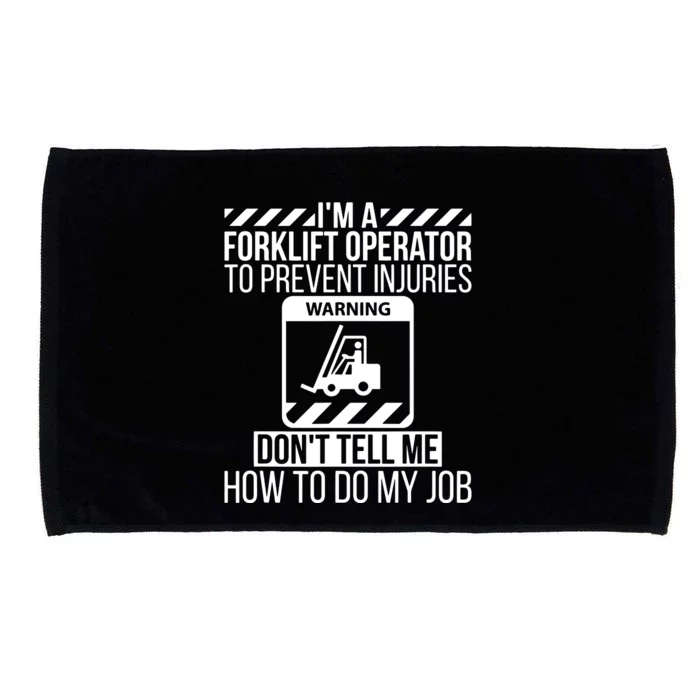 Im A Forklift Operator Forklift Driver Microfiber Hand Towel