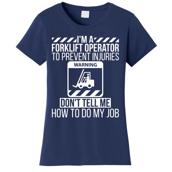 Im A Forklift Operator Forklift Driver Women's T-Shirt