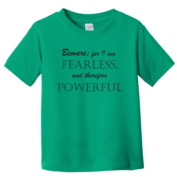 I Am Fearless And Powerful Toddler T-Shirt