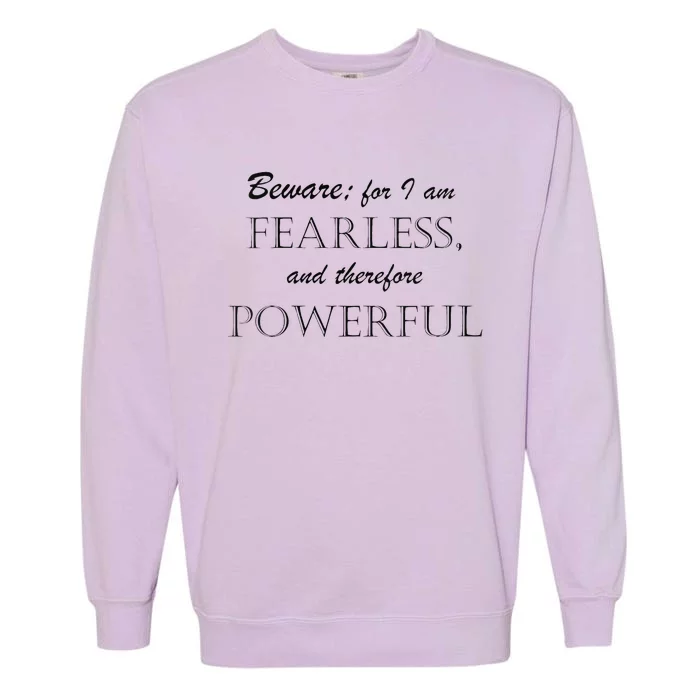 I Am Fearless And Powerful Garment-Dyed Sweatshirt