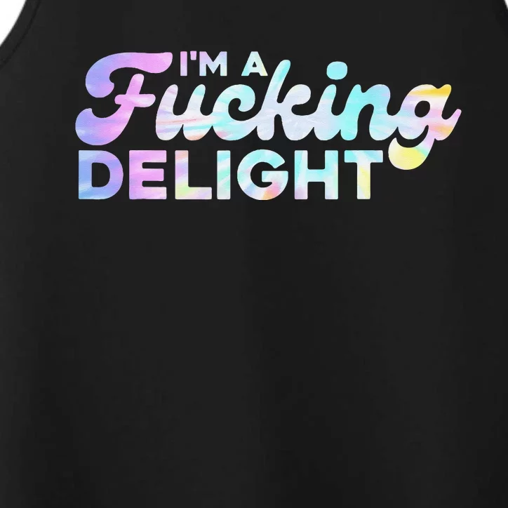 I'm A Fucking Delight Funny Sarcasm I'm A Delight Tie Dye Performance Tank