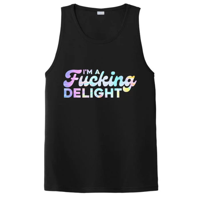 I'm A Fucking Delight Funny Sarcasm I'm A Delight Tie Dye Performance Tank