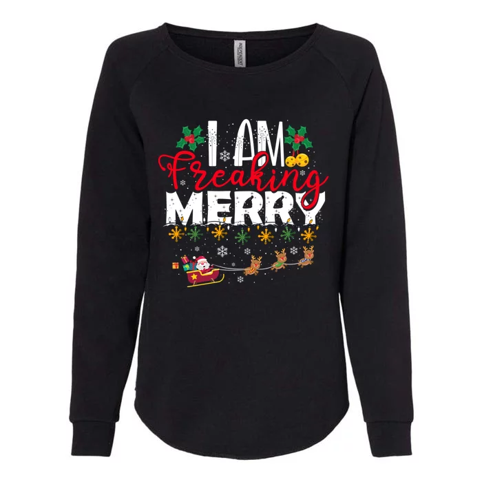 I Am Freaking Merry Novelty Gift Funny Christmas Gift Womens California Wash Sweatshirt