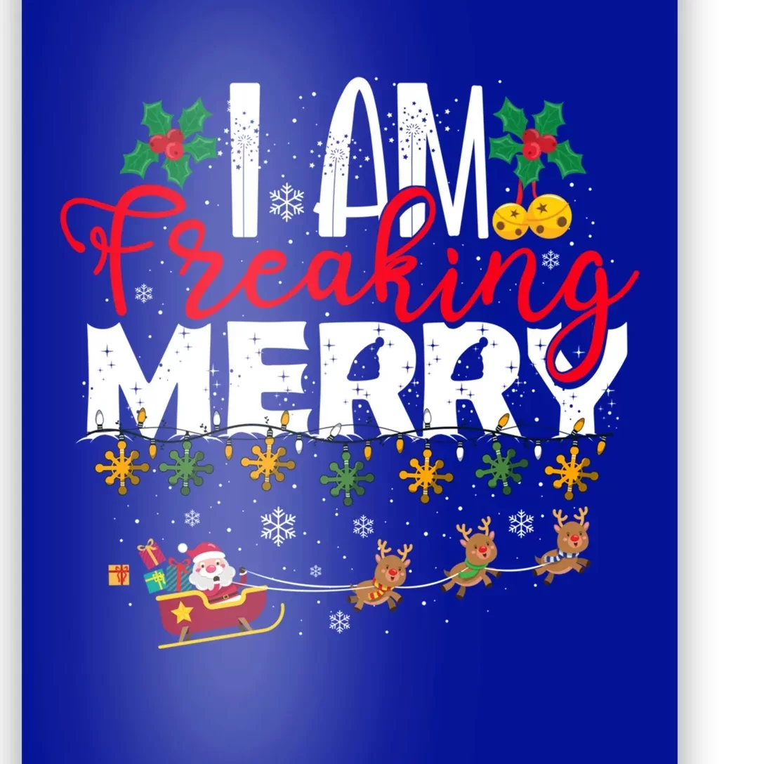 I Am Freaking Merry Novelty Gift Funny Christmas Gift Poster