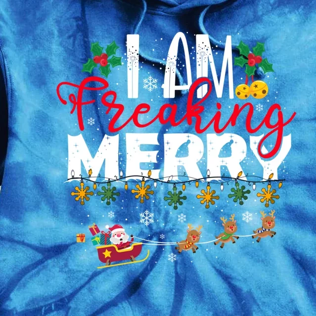 I Am Freaking Merry Novelty Gift Funny Christmas Gift Tie Dye Hoodie