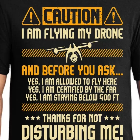 I Am Flying My Drone Drone Pilot Operator Faa Certified Pajama Set