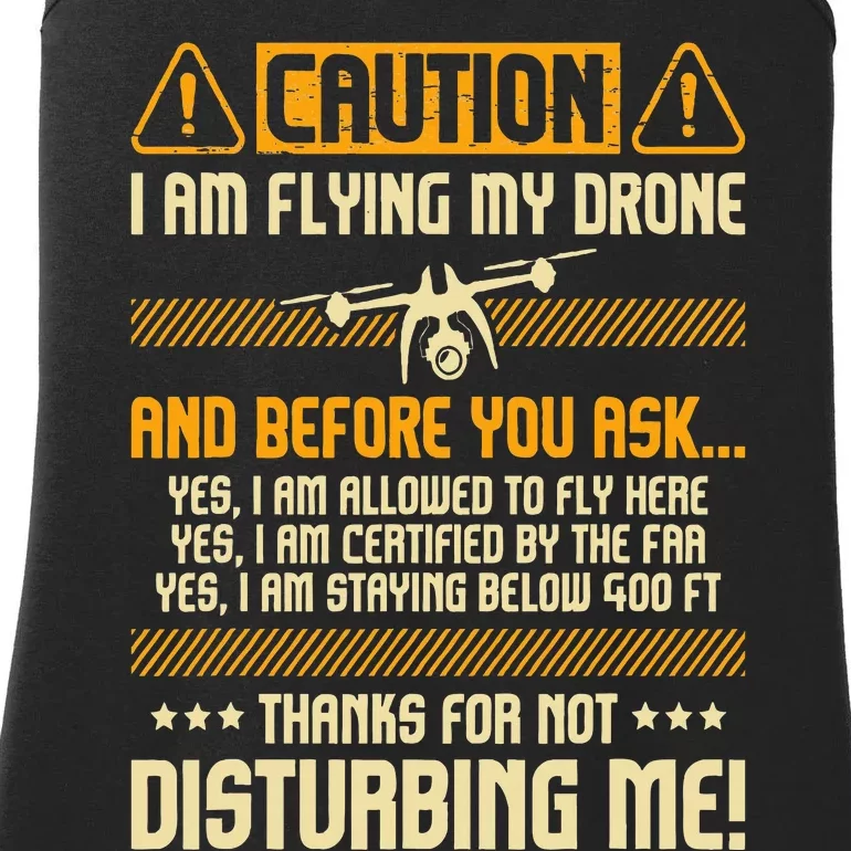 I Am Flying My Drone Drone Pilot Operator Faa Certified Ladies Essential Tank