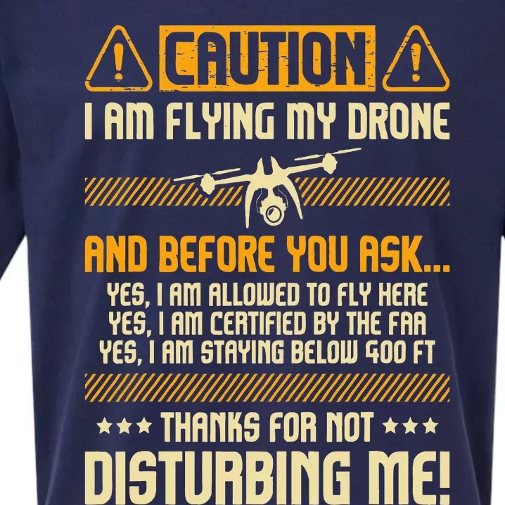 I Am Flying My Drone Drone Pilot Operator Faa Certified Sueded Cloud Jersey T-Shirt