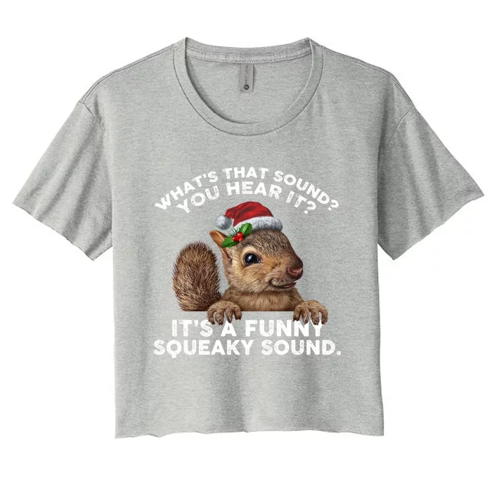 ItS A Funny Squeaky Sound Gift Funny Christmas Squirrel Cool Gift Women's Crop Top Tee