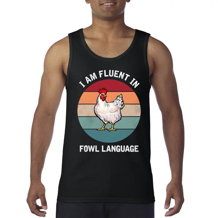 I Am Fluent In Fowl Language Funny Chicken Owner Farmer Tank Top